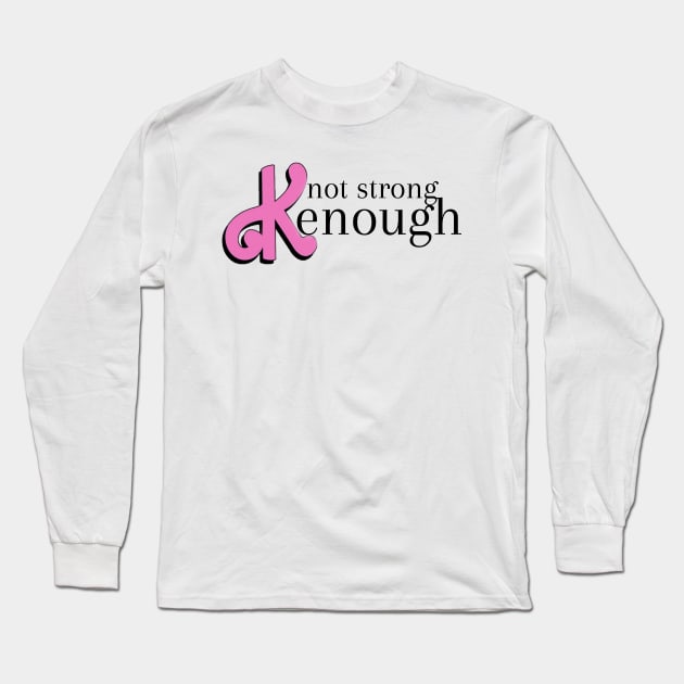 not strong kenough Long Sleeve T-Shirt by mdr design